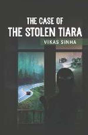 The Case of The Stolen Tiara de Vikas Sinha