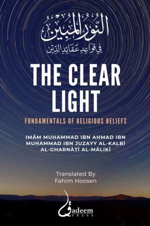 The Clear Light de Imam Muhammad Ibn Ahmad Ibn Juzayy