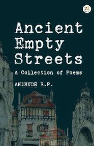 Ancient Empty Streets de Anirudh R. P