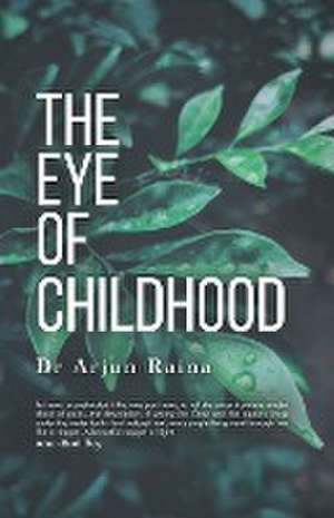 The Eye of Childhood de Arjun Raina