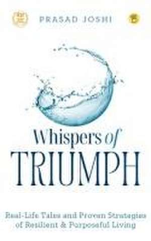 Whispers Of Triumph de Prasad Joshi