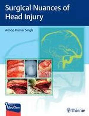 Surgical Nuances of Head Injury de Anoop Singh