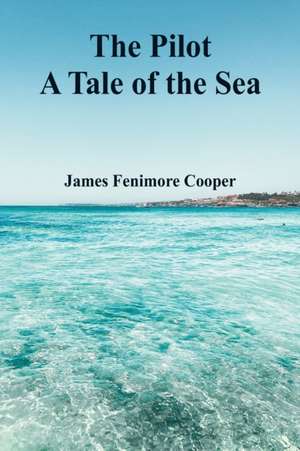 The Pilot de James Fenimore Cooper