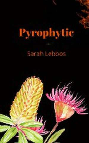 Lebbos, S: Pyrophytic