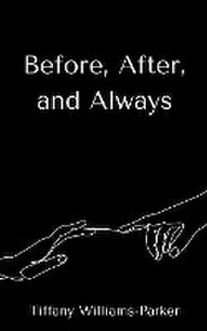 Before, After, and Always de Tiffany Williams-Parker