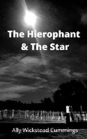 The Hierophant And The Star de Ally Wickstead Cummings