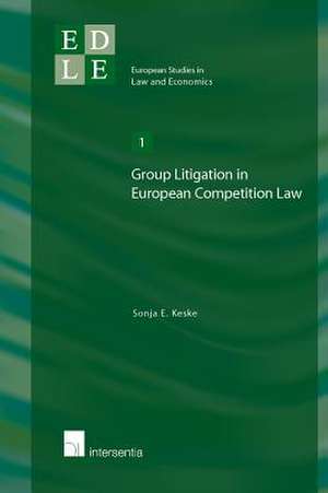 Group Litigation in European Competition Law de Sonja E. Keske