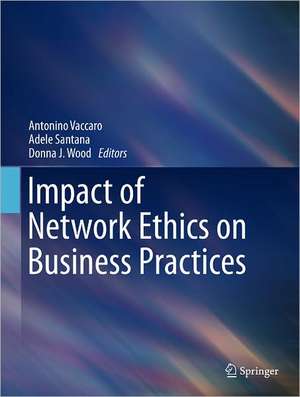 Impact of Network Ethics on Business Practices de Antonino Vaccaro