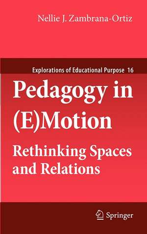 Pedagogy in (E)Motion: Rethinking Spaces and Relations de Nellie J. Zambrana-Ortiz