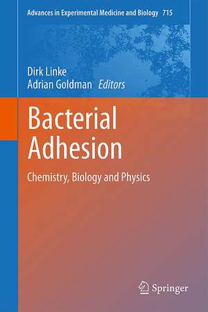 Bacterial Adhesion: Chemistry, Biology and Physics de Dirk Linke