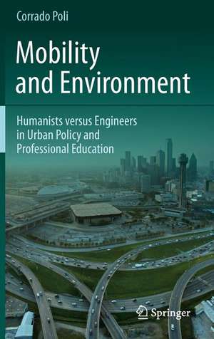 Mobility and Environment: Humanists versus Engineers in Urban Policy and Professional Education de Corrado Poli