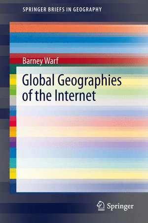 Global Geographies of the Internet de Barney Warf