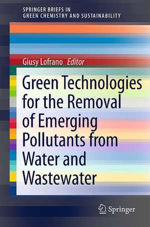 Green Technologies for Wastewater Treatment: Energy Recovery and Emerging Compounds Removal de Giusy Lofrano