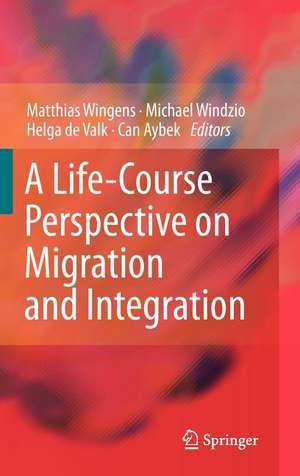 A Life-Course Perspective on Migration and Integration de Matthias Wingens