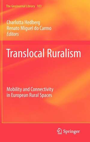 Translocal Ruralism: Mobility and Connectivity in European Rural Spaces de Charlotta Hedberg