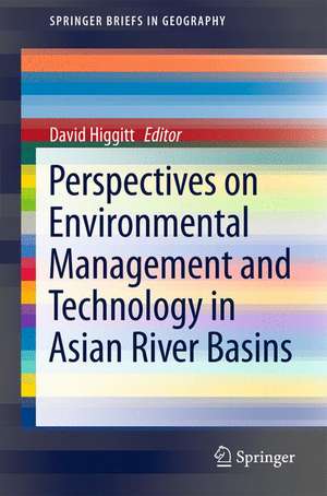 Perspectives on Environmental Management and Technology in Asian River Basins de David Higgitt