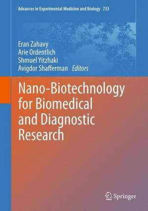 Nano-Biotechnology for Biomedical and Diagnostic Research de Eran Zahavy