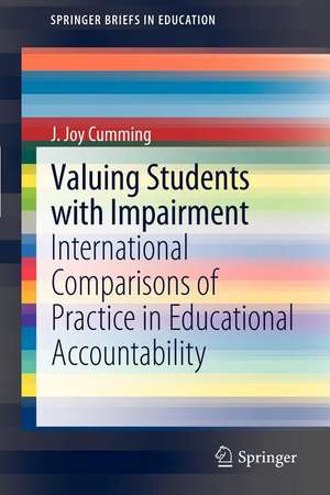 Valuing Students with Impairment: International comparisons of practice in educational accountability de J. Joy Cumming