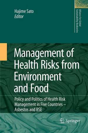 Management of Health Risks from Environment and Food: Policy and Politics of Health Risk Management in Five Countries -- Asbestos and BSE de Hajime Sato