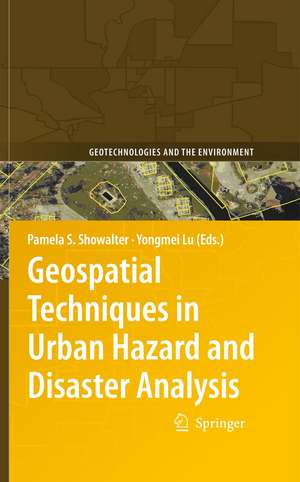 Geospatial Techniques in Urban Hazard and Disaster Analysis de Pamela S. Showalter