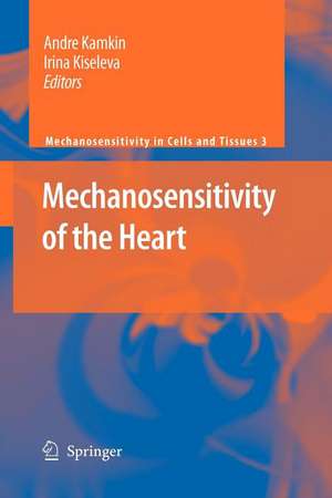 Mechanosensitivity of the Heart de Andre Kamkin