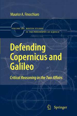 Defending Copernicus and Galileo: Critical Reasoning in the Two Affairs de Maurice A. Finocchiaro