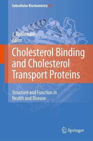 Cholesterol Binding and Cholesterol Transport Proteins:: Structure and Function in Health and Disease de J. Robin Harris