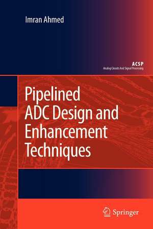 Pipelined ADC Design and Enhancement Techniques de Imran Ahmed