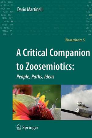 A Critical Companion to Zoosemiotics:: People, Paths, Ideas de Dario Martinelli