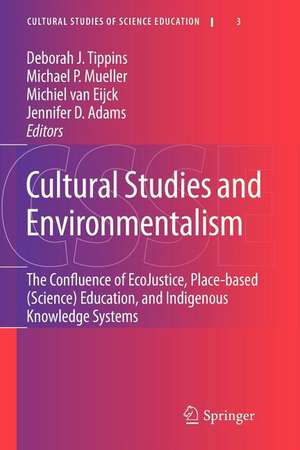 Cultural Studies and Environmentalism: The Confluence of EcoJustice, Place-based (Science) Education, and Indigenous Knowledge Systems de Deborah J. Tippins