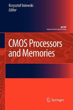 CMOS Processors and Memories de Krzysztof Iniewski