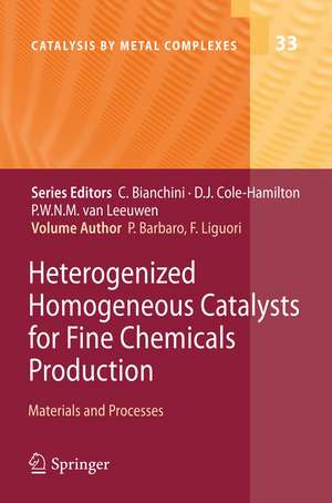 Heterogenized Homogeneous Catalysts for Fine Chemicals Production: Materials and Processes de Pierluigi Barbaro