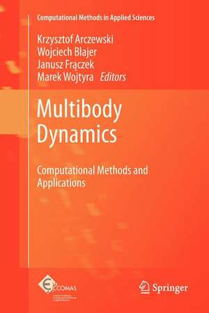 Multibody Dynamics: Computational Methods and Applications de Krzysztof Arczewski