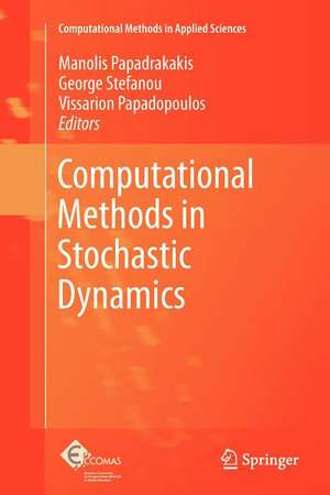 Computational Methods in Stochastic Dynamics de Manolis Papadrakakis