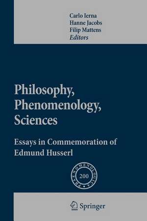 Philosophy, Phenomenology, Sciences: Essays in Commemoration of Edmund Husserl de Carlo Ierna