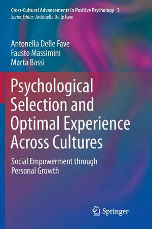 Psychological Selection and Optimal Experience Across Cultures: Social Empowerment through Personal Growth de Antonella Delle Fave