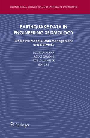 Earthquake Data in Engineering Seismology: Predictive Models, Data Management and Networks de Sinan Akkar