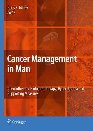 Cancer Management in Man: Chemotherapy, Biological Therapy, Hyperthermia and Supporting Measures de Boris Minev