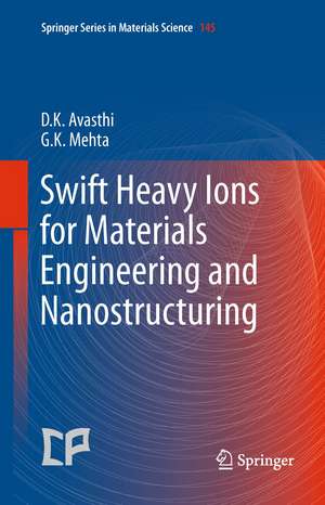 Swift Heavy Ions for Materials Engineering and Nanostructuring de Devesh Kumar Avasthi