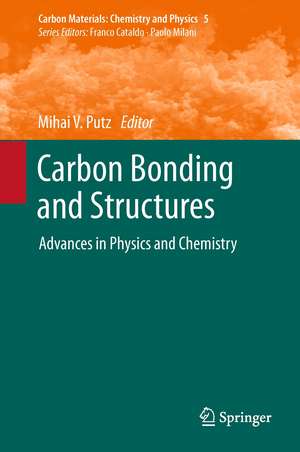 Carbon Bonding and Structures: Advances in Physics and Chemistry de Mihai V. Putz