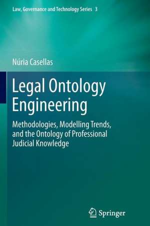 Legal Ontology Engineering: Methodologies, Modelling Trends, and the Ontology of Professional Judicial Knowledge de Núria Casellas