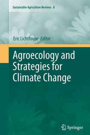 Agroecology and Strategies for Climate Change de Eric Lichtfouse