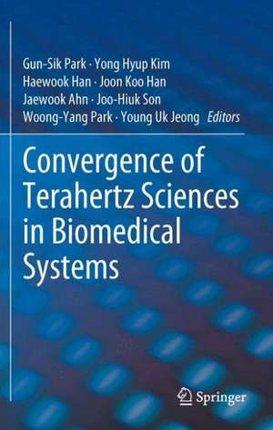 Convergence of Terahertz Sciences in Biomedical Systems de Gun-Sik Park