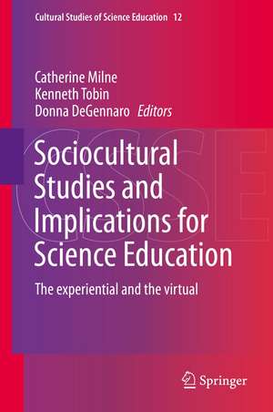 Sociocultural Studies and Implications for Science Education: The experiential and the virtual de Catherine Milne