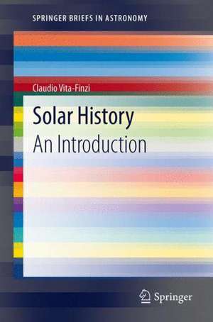 Solar History: An Introduction de Claudio Vita-Finzi