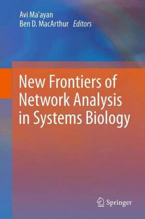 New Frontiers of Network Analysis in Systems Biology de Avi Ma'ayan