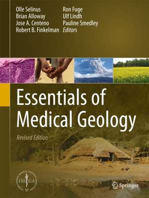 Essentials of Medical Geology: Revised Edition de Olle Selinus