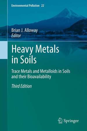 Heavy Metals in Soils: Trace Metals and Metalloids in Soils and their Bioavailability de Brian J. Alloway