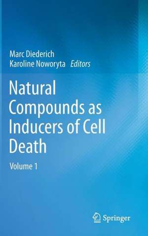 Natural compounds as inducers of cell death: volume 1 de Marc Diederich