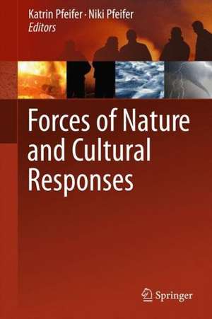 Forces of Nature and Cultural Responses de Katrin Pfeifer